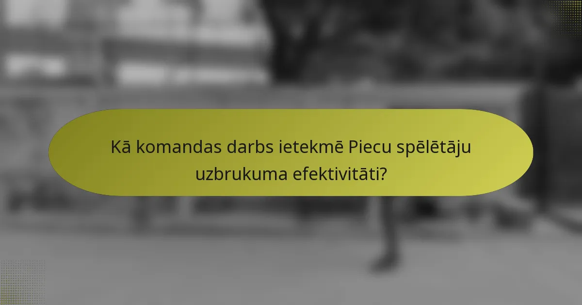Kā komandas darbs ietekmē Piecu spēlētāju uzbrukuma efektivitāti?