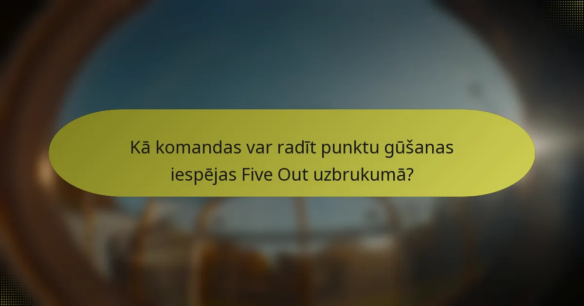 Kā komandas var radīt punktu gūšanas iespējas Five Out uzbrukumā?