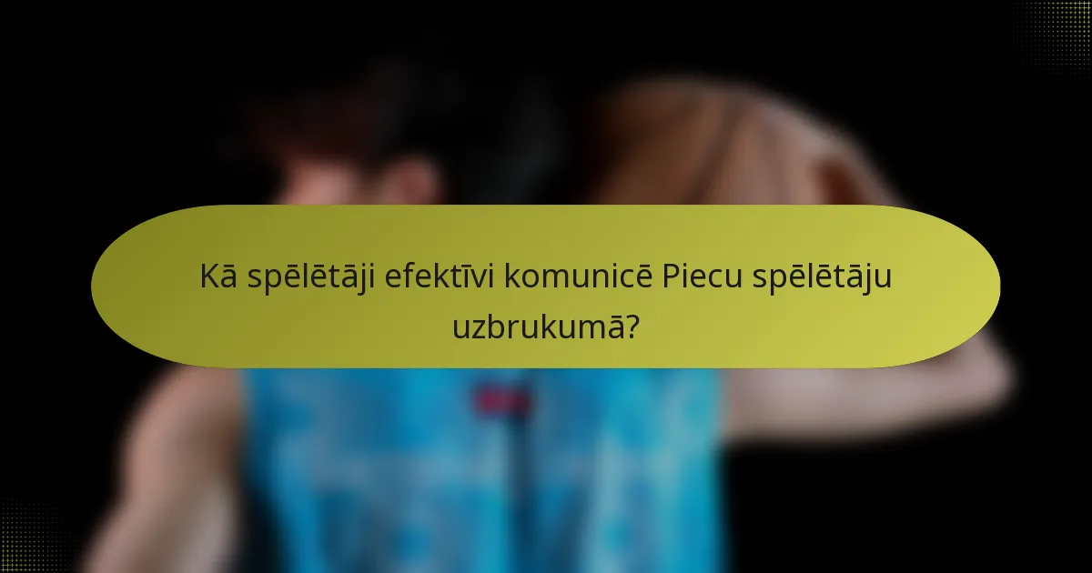 Kā spēlētāji efektīvi komunicē Piecu spēlētāju uzbrukumā?