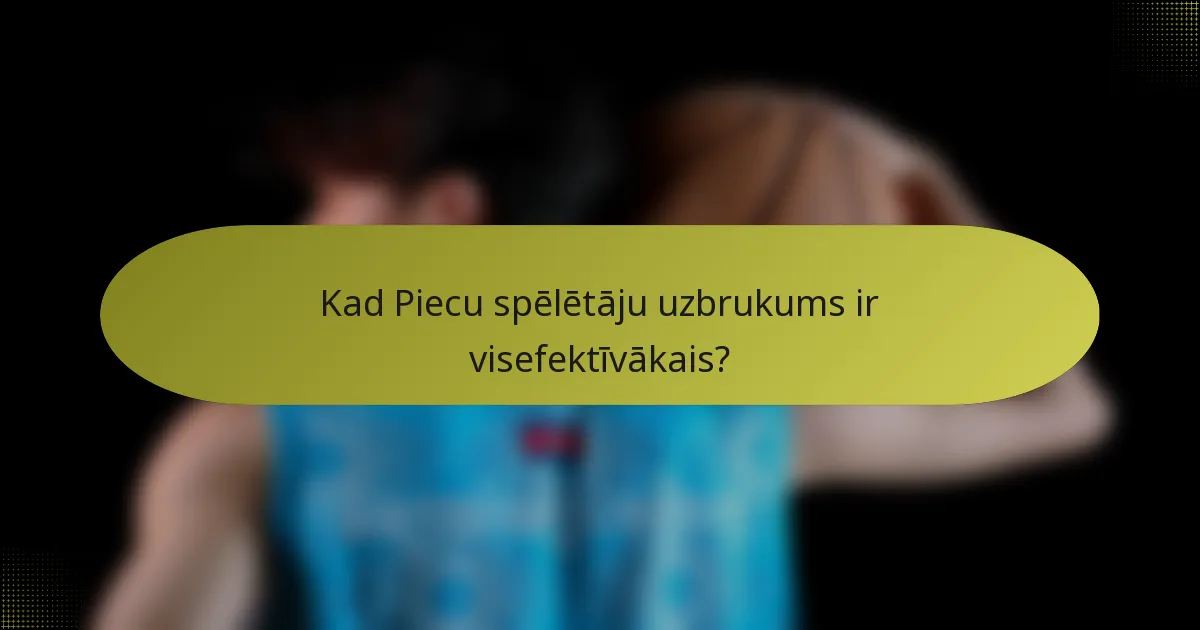 Kad Piecu spēlētāju uzbrukums ir visefektīvākais?