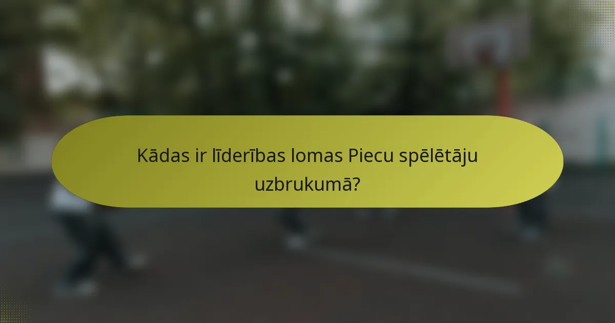 Kādas ir līderības lomas Piecu spēlētāju uzbrukumā?